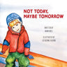 Not Today, Maybe Tomorrow