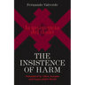 The Insistence of Harm