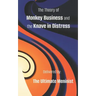 The Theory of Monkey Business and the Knave in Distress: Delivered by: The Ultimate Meninist