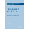 The Epistle to the Hebrews: Its Background of Thought