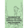 Discerning the Signs of the Times - Sermons for Today and Tomorrow