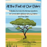 At the Feet of Our Elders: A Guided Journal of 15 Interview Questions for Conversations Between Young Children and Their Elders