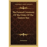 The Funeral Ceremony Of The Order Of The Eastern Star