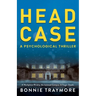 Head Case: A Psychological Thriller