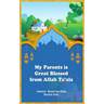 My Parents is Great Blessed from Allah Ta'ala
