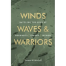 Winds, Waves, and Warriors: Battling the Surf at Normandy, Tarawa, and Inchon
