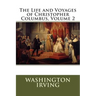 The Life and Voyages of Christopher Columbus, Volume 2