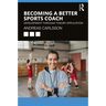 Becoming a Better Sports Coach: Development through Theory Application