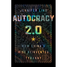 Autocracy 2.0: How China's Rise Reinvented Tyranny