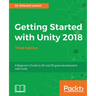 Getting Started with Unity 2018 - Third Edition: A Beginner's Guide to 2D and 3D game development with Unity