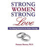 Strong Women, Strong Love: The Missing Manual for the Modern Marriage
