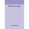 With Lawrence in Arabia