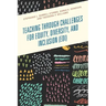 Teaching through Challenges for Equity, Diversity, and Inclusion (EDI)