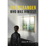 The Stranger Who Was Himself