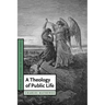 A Theology of Public Life
