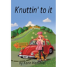 Knuttin' to It