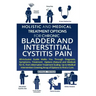 Holistic and Medical Treatment Options for Chronic Bladder and Interstitial Cystitis Pain: All-Inclusive Guide Walk You Through Diagnosis, Symptoms, T