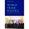 World Trade Politics: Power, Principles and Leadership