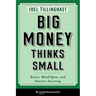 Big Money Thinks Small: Biases, Blind Spots, and Smarter Investing