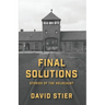 Final Solutions: Stories of the Holocaust