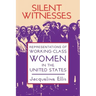 Silent Witnesses: Representations of Working-Class Women in the United States