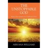 The Unstoppable God: Words of Encouragement for Challenging Times