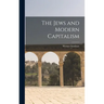 The Jews and Modern Capitalism