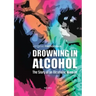 Drowning in alcohol: The Story of an Alcoholic Woman