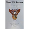 None Will Surpass: A Story of the Four Decade Service and Sacrifice of the West Point Class of 1967