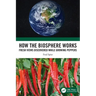 How the Biosphere Works: Fresh Views Discovered While Growing Peppers
