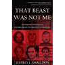 That Beast Was Not Me: One Forensic Psychologist, Five Decades of Conversations with Killers