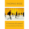 A Community of Europeans?: Transnational Identities and Public Spheres