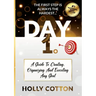 Day 1. A Guide To Creating, Organizing And Executing Any Goal.