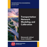 Transportation Network Modeling and Calibration