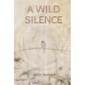 A Wild Silence
