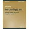 Deep Learning Systems: Algorithms, Compilers, and Processors for Large-Scale Production