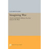 Imagining War: French and British Military Doctrine Between the Wars