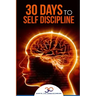 Self Discipline: 30 Days to Self Discipline