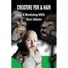 Creature Fur & Hair: A Workshop with Russ Adams