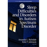 Sleep Difficulties and Disorders in Autism Spectrum Disorder
