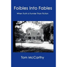 Foibles Into Fables: When Truth Is Funnier Than Fiction