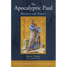 The Apocalyptic Paul: Retrospect and Prospect