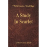 A Study In Scarlet (World Classics, Unabridged)