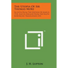 The Utopia of Sir Thomas More: In Latin from the Edition of March, 1518, and in English from the Ralph Robynsons Translation 1551
