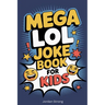 Mega LOL Joke Book for Kids