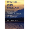 Coming Into Freedom--Emilie Cady's Lessons in Truth for the 21st Century