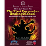 The First Responder Healing Manual: Biblical Solutions for Line of Duty Stress & Trauma