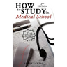 How to Study in Medical School, 2nd Edition