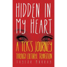 Hidden in My Heart: A Tck's Journey Through Cultural Transition