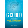 G Cubed: The Only Formula You Will Ever Need to Become Personally Fulfilled